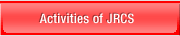 Activities of JRCS