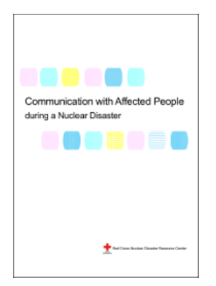 A booklet “Communication with Affected People during a Nuclear Disaster”